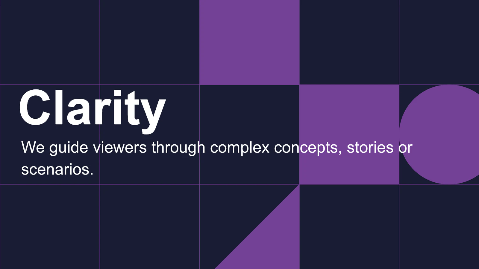 Clarity principle expressed through a precise dark grid and geometric visual language